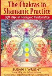 book The chakras in shamanic practice : eight stages of healing and transformation