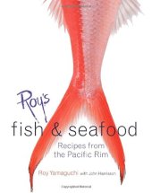 book Roy's Fish and Seafood: Recipes from the Pacific Rim