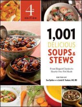 book 1,001 delicious soups and stews : from elegant classics to hearty one-pot meals