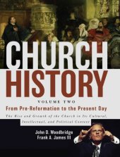 book Church History, Volume Two: From Pre-Reformation to the Present Day: The Rise and Growth of the Church in Its Cultural, Intellectual, and Political Context