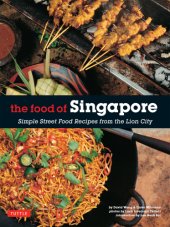 book The Food of Singapore : Simple Street Food Recipes from the Lion City