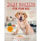 book Home Cooking for Your Dog: 75 Holistic Recipes for a Healthier Dog by Christine Filardi, Jackie Bondanza