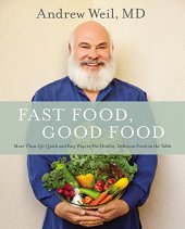 book Fast food, good food : more than 150 quick and easy ways to put healthy, delicious food on the table