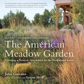 book The American Meadow Garden: Creating a Natural Alternative to the Traditional Lawn by John Greenlee and Saxon Holt