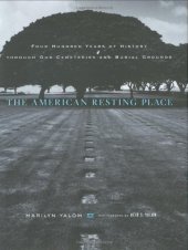 book The American Resting Place: 400 Years of History Through Our Cemeteries and Burial Grounds