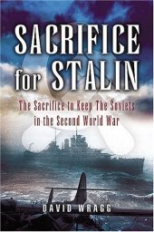 book Sacrifice for Stalin: The Cost and Value of the Arctic Convoys Re-assessed