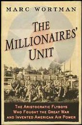 book The Millionaire's Unit: The Aristocratic Flyboys who Fought the Great War and Invented American Airpower