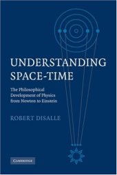 book Understanding Space-Time - The Philosophical Development of Physics from Newton to Einstein