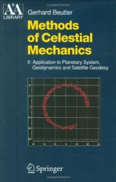 book Methods of Celestial Mechanics. Volume II: Application to Planetary System, Geodynamics and Satellite Geodesy