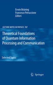 book Theoretical Foundations of Quantum Information Processing and Communication: Selected Topics