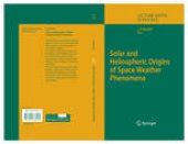 book Solar and Heliospheric Origins of Space Weather Phenomena