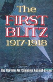 book The first blitz : the German bomber campaign against Britain in the First World War