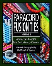 book Paracord Fusion Ties - Volume 2: Survival Ties, Pouches, Bars, Snake Knots, and Sinnets