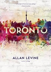 book Toronto : biography of a city