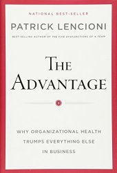 book The advantage : why organizational health trumps everything else in business