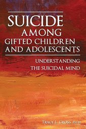 book Suicide among gifted children and adolescents : understanding the suicidal mind