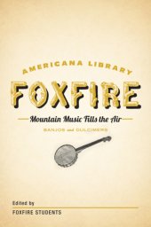 book Mountain Music Fills the Air: Banjos and Dulcimers: The Foxfire Americana Libray