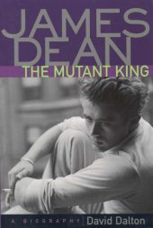 book James Dean: The Mutant King: A Biography