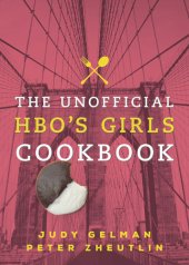 book The Unofficial HBO's Girls Cookbook