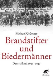 book Brandstifter und Biedermänner : Deutschland 1933-1939