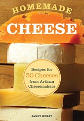 book Homemade cheese : recipes for 50 cheeses from artisan cheesemakers