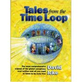 book Tales from the Time Loop: The Most Comprehensive Expose of the Global Conspiracy Ever Written and All You Need to Know to Be Truly Free