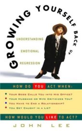 book Growing yourself back up : understanding emotional regression