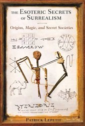 book The esoteric secrets of surrealism : origins, magic, and secret societies