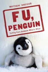 book F u, penguin : telling cute animals what’s what