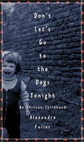 book Don't let's go to the dogs tonight : [a Gab bag for book discussion groups] : an African childhood