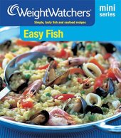 book Weight Watchers Mini Series: Easy Fish: Simple, Tasty Fish and Seafood Recipes