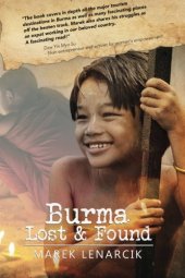 book Burma lost and found : three years living my dream job in the travel industry in Rangoon and beyond