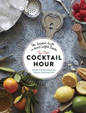 book The new cocktail hour : the essential guide to hand-crafted drinks