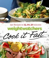 book Weight Watchers cook it fast : 250 recipes in 15, 20, 30 minutes