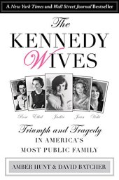 book The Kennedy wives : triumph and tragedy in America’s most public family