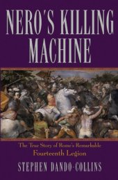 book Nero’s killing machine : the true story of Rome’s remarkable Fourteenth Legion