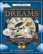 book Llewellyn’s complete dictionary of dreams : over 1,000 dream symbols and their universal meanings