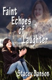 book Faint echoes of laughter : sequel to Empty chairs