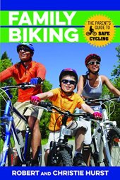 book Family biking : the parent’s guide to safe cycling