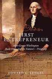 book First Entrepreneur: How George Washington Built His--and the Nation’s--Prosperity