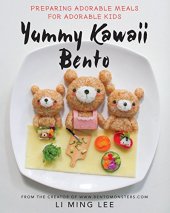 book Yummy kawaii bento : preparing adorable meals for adorable kids