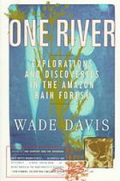 book One river : explorations and discoveries in the Amazon rain forest