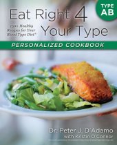 book Your Type Personalized Cookbook Type AB: 150 Healthy Recipes For Your Blood Type Diet by Dr. Peter J. D'Adamo, Kristin O'Connor