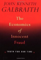 book The economics of innocent fraud : truth for our time