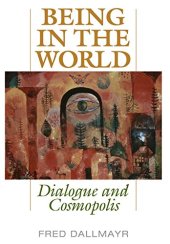 book Being in the world : dialogue and cosmopolis