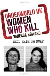 book Underworld UK: Women Who Kill: Hell Hath No Fury