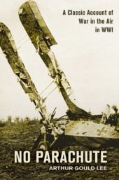 book A classic account of war in the air in WWI in letters written in 1917 by lieutenant A.S.G. Lee, Sherwood Forresters, attached royal Flying Corps