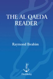 book The Al Qaeda Reader: The Essential Texts of Osama Bin Laden’s Terrorist Organization