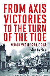 book From Axis victories to the turn of the tide : World War II, 1939 - 1943