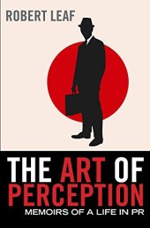 book The art of perception : memoirs of a life in PR